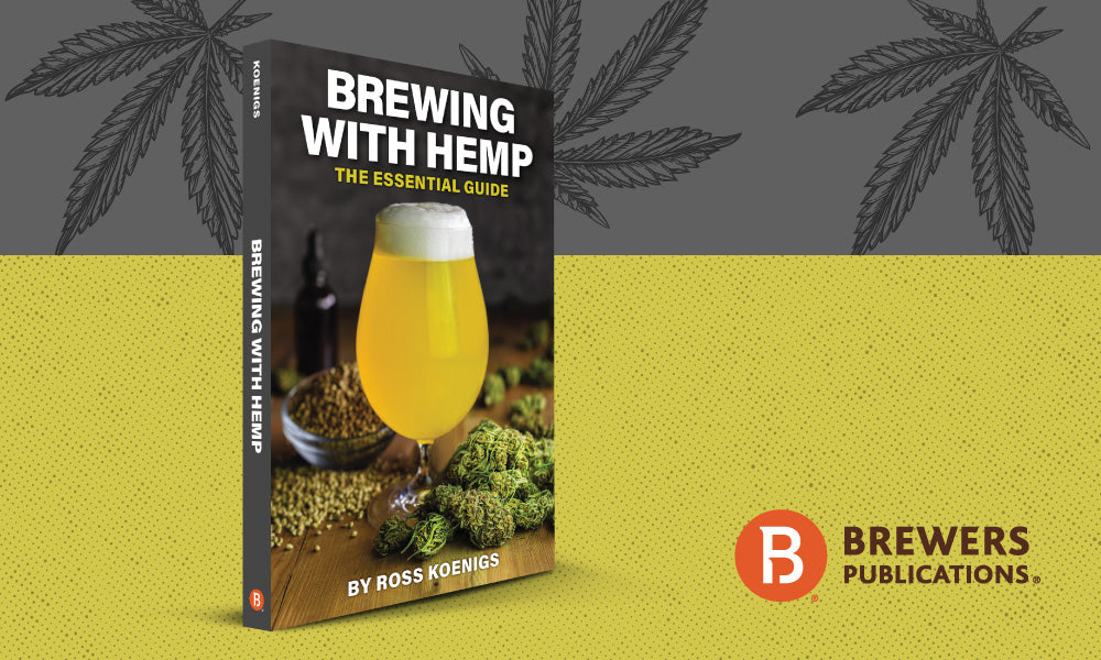 Brewers Publications Presents: Brewing with Hemp: The Essential Guide