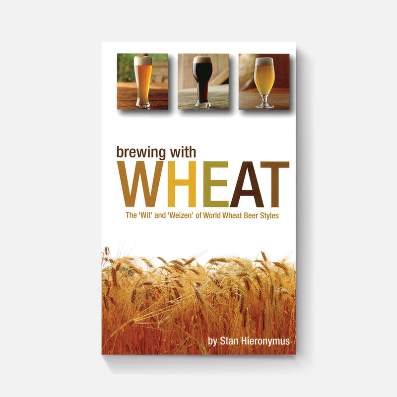 Brewing with Wheat: The "Wit" and "Weizen" of Wheat Beer Styles