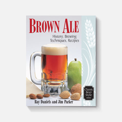 Brown Ale: History, Brewing Techniques, Recipes