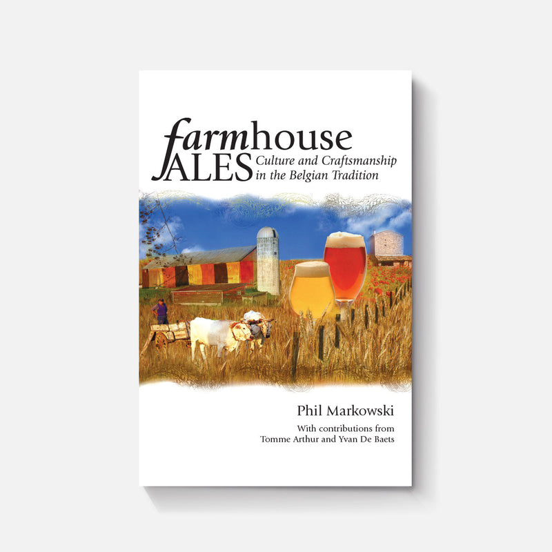 Farmhouse Ales: Culture and Craftsmanship in the Belgian Tradition