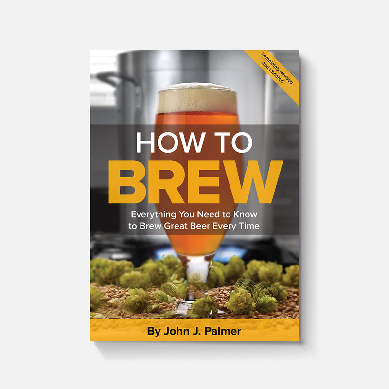 How To Brew: Everything You Need to Know to Brew Great Beer Every Time