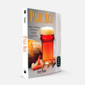 Pale Ale, Revised: History, Brewing, Techniques, Recipes