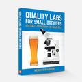 Quality Labs for Small Brewers: Building a Foundation for Great Beer