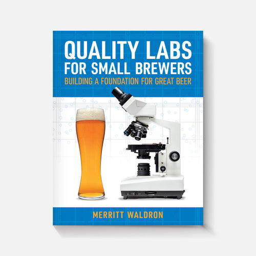 Quality Labs for Small Brewers: Building a Foundation for Great Beer