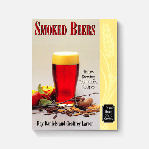 Smoked Beers: History, Brewing Techniques, Recipes