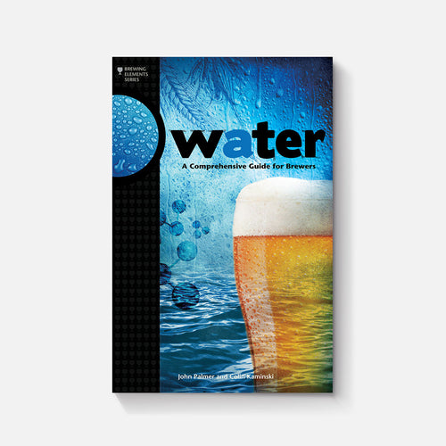 Water: A Comprehensive Guide for Brewers