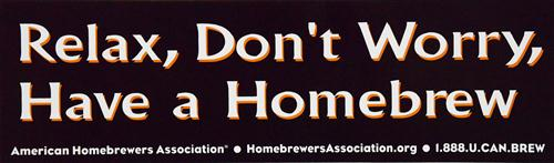 Relax, Don't Worry, Have a Homebrew Bumper Sticker